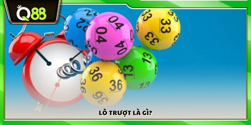 Định nghĩa lô trượt là gì?