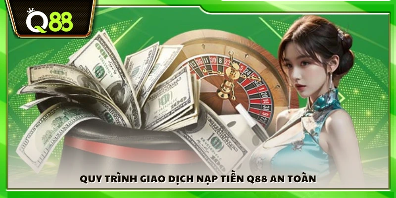 Các bước nạp tiền nhanh chóng và bảo mật