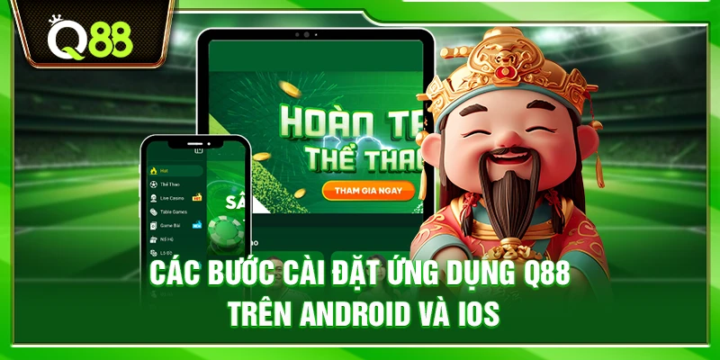 Các bước cài đặt ứng dụng Q88 trên Android và iOS