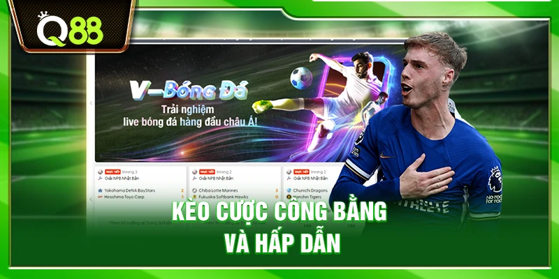 Kèo cược công bằng và hấp dẫn